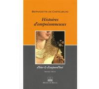 Histoire d'empoisonneuses d'hier et d'aujourd'hui - Bernadette De Castelbajac - Michel De Maule - broché - Etude