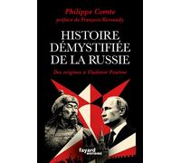 Histoire démystifiée de la Russie Des origines à Vladimir Poutine - Philippe Comte - Fayard - broché - Essai