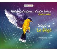 Histoire d'enfance... d'antan lontan Le Gògò - Fabienne Valérie Kristofic - Orphie G.doyen Editions - cartonné - Contes et légendes jeunesse