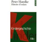 Histoire d'enfant/Kindergeschichte Edition bilingue français-allemand - Peter Handke - Gallimard - Poche - Récit