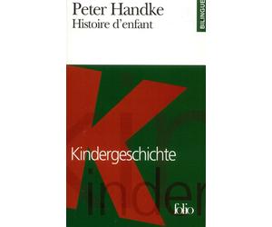 Histoire d'enfant/Kindergeschichte Edition bilingue français-allemand - Peter Handke - Gallimard - Poche - Récit