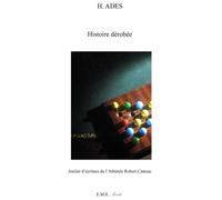 Histoire dérobée - H. Ades - Eme Et Intercommunications - broché - Roman