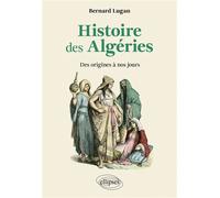 Histoire des Algéries - Bernard Lugan - Ellipses - broché - Essai