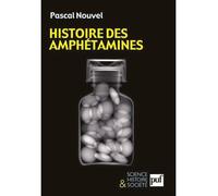 Histoire des amphétamines - Pascal Nouvel - Puf - broché - Etude
