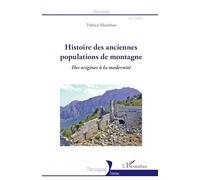 Histoire des anciennes populations de montagne – Des origines à la modernité – L'Harmattan