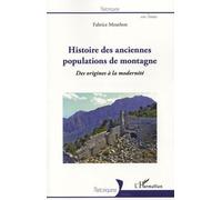 Histoire Des Anciennes Populations De Montagne - Des Origines À La Modernité