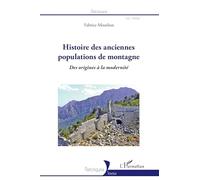 Histoire des anciennes populations de montagne: Des origines à la modernité