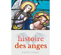 Histoire des anges: Introduction à la sciences des anges et à l'angéologie