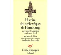 Histoire Des Archevêques De Hambourg - Avec Une Description Des Îles Du Nord
