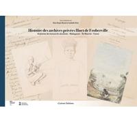 Histoire Des Archives Privées Huet De Froberville - Itinéraires De Manuscrtis Séculaires : Madagascar, Ile Maurice, France