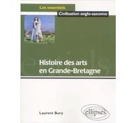 Histoire des Arts en Grande-Bretagne - Laurent Bury - Ellipses - broché - Scolaire / Universitaire
