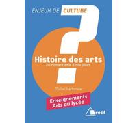 Histoire Des Arts - Tome 2, Du Romantisme À Nos Jours