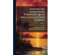 Histoire Des Avanturiers Flibustiers Qui Se Sont Signalez Dans Les Indes