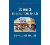 Histoire des bagages le voyage depuis les temps les plus reculés