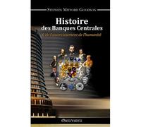 Histoire Des Banques Centrales Et De L'asservissement De L'humanité
