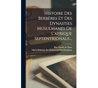 Histoire Des Berbères Et Des Dynasties Musulmanes De L'afrique Septentrionale...