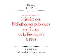 Histoire des bibliothèques publiques en France de la Révolution à 1939