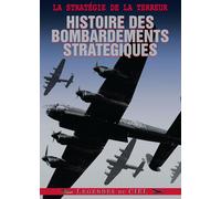 Histoire Des Bombardements Stratégiques : La Stratégie De La Terreur