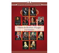 HISTOIRE DES BOURBONS D'ESPAGNE
