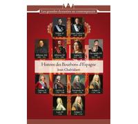 Histoire des bourbons d'espagne - Jean Chalvidant - Ma Editions - broché - Essai