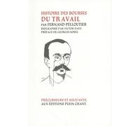 Histoire Des Bourses Du Travail - Origine, Institutions, Avenir