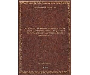 Histoire des Cantabres ou des premiers colons de toute l'Europe avec celle des Basques, leurs descen