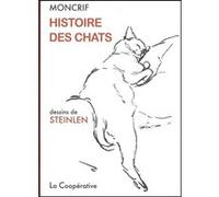 Histoire des chats François-Augustin Paradis De Moncrif (Auteur), D'Alembert (Postface), Théophile Alexandre Steinlen (Illustration)