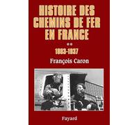Histoire des chemins de fer en France, tome 2: 1883-1937
