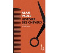 Histoire des cheveux - Alan Pauls - Bourgois - Poche - Roman