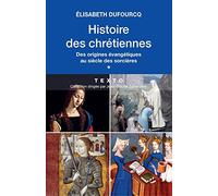 Histoire des chrétiennes T1: Des origines évangéliques au siècle des sorcières
