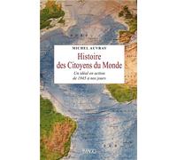 Histoire des Citoyens du Monde Un idéal en action de 1945 à nos jours - Michel Auvray - Imago - broché - Essai