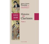 Histoire Des Clarisses - Tome 1, 1211-1648