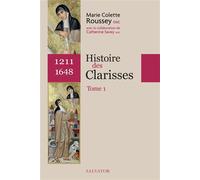 Histoire des clarisses vol 1 (1211-1648) - Marie-Colette Roussey - Salvator - broché - Essai