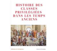 Histoire Des Classes Privilégiées Dans Les Temps Anciens