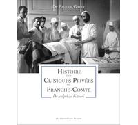 Histoire des cliniques privées de Franche-Comté: Du scalpel au bistouri