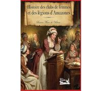 Histoire des clubs de femmes et des légions d’Amazones