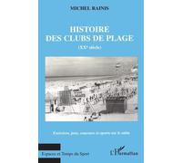 Histoire Des Clubs De Plage Au Xxe Siècle - Exercices, Jeux, Concours Et Sports Sur Le Sable