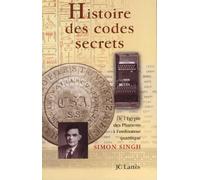 Histoire Des Codes Secrets - De L'egypte Des Pharaons A L'ordinateur Quantique