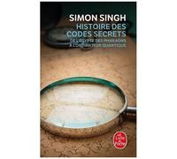 Histoire Des Codes Secrets - De L'egypte Des Pharaons A L'ordinateur Quantique
