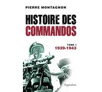 Histoire des commandos: 1939-1943 (1)