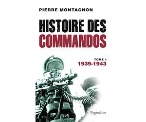 Histoire des commandos: 1939-1943 (1)