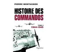 Histoire des commandos: 1944-1945 (2)
