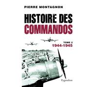 Histoire des commandos 1944-1945 - Pierre Montagnon - Pygmalion - broché - Etude