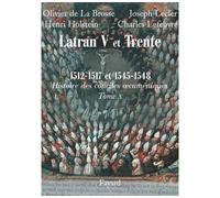 Histoire des conciles oecuméniques, tome 10 Latran V et Trente (1512-1517, 1545-1548) - Olivier De La Brosse - Fayard - broché - Etude
