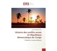 Histoire des conflits armés en République démocratique du Congo - Toussaint Ndeba Kutesa - Universitaires Europeennes - broché - Etude