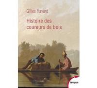 Histoire des coureurs de bois Gilles Havard (Auteur)
