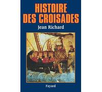 Histoire des croisades - - Jean Richard - Fayard - Livre