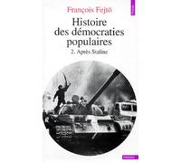 Histoire Des Democraties Populaires - Tome 2, Apres Staline 1953-1979