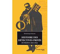 Histoire des détectives privés en France: (1832-1942)