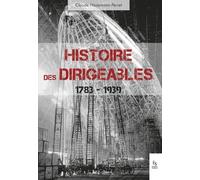 Histoire Des Dirigeables 1783-1939